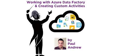 Azure Data Factory & Creating Custom Activities Workshop by Paul Andrew