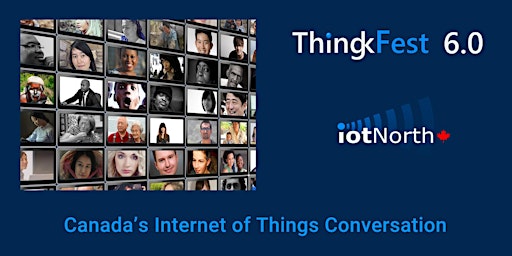 ThingkFest 6.0 - Canada's Internet of Things Conversation