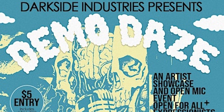 Darkside Industries Presents: DEMO DAZE