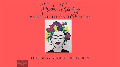 FRIDA FRENZY Paint night on the Patio