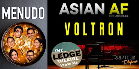 The Ledge Theatre Presents Menudo and Asian AF's Voltron!