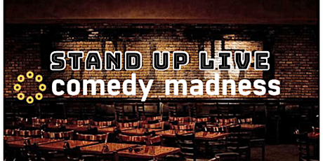 Limited FREE Tickets To Stand Up Live Comedy Madness Show