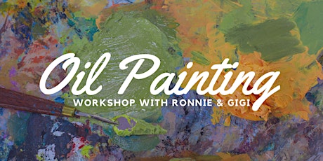 Oil Painting Workshop with Ronnie and Gigi