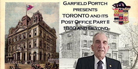 Garfield Portch presents: TORONTO and its Post Office Part II 1880 & Beyond