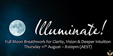 Illuminate!  Full Moon Breathwork for Clarity, Vision & Deeper Intuition