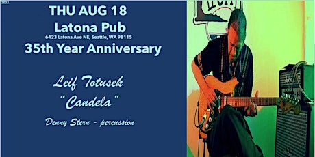 Latona Pub 35 Year Anniversary` ~ Leif Totusek "Candela"