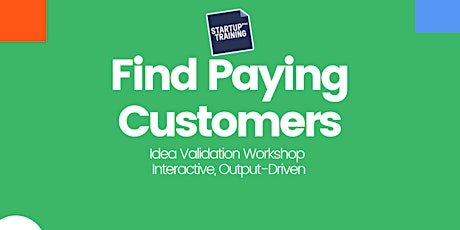 Find Paying Customers: Idea Validation for Founders