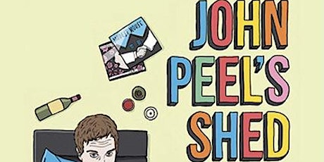 “John Peel’s Shed” one man theatre show