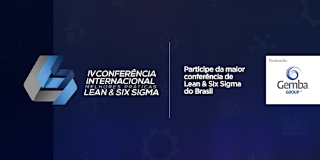 Imagem principal do evento IV Conferência Internacional - Melhores Práticas Lean & Six Sigma
