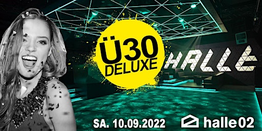 Ü30 Deluxe Clubnight @ halle02 Heidelberg