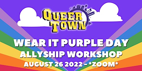 Queer Town: Wear It Purple Day Allyship Workshop