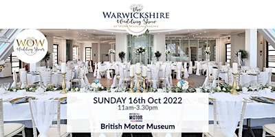 The Warwickshire Wedding Show Sunday 16th October 2022