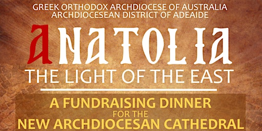 Anatolia: Light of the East- Fundraider for our new Cathedral in Adelaide