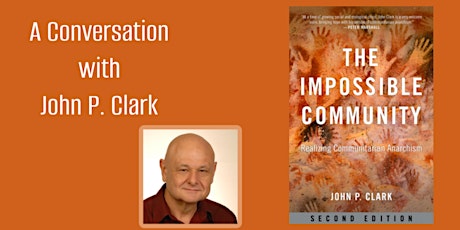 Imagen principal de The Impossible Community: A Conversation with John P Clark