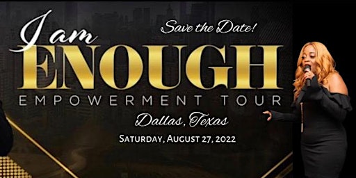 I Am Enough - Dallas  Tour Stop!