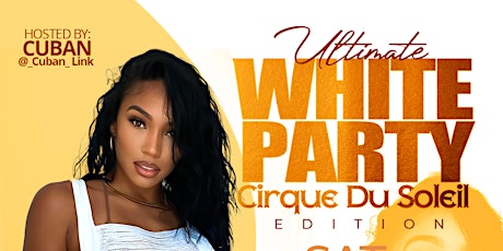 THE ULTIMATE WHITE PARTY  "Cirque Du Soleil Edition"