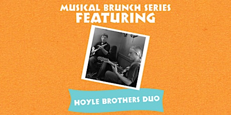 Musical Brunch Featuring  The Hoyle Brothers duo (FREE)