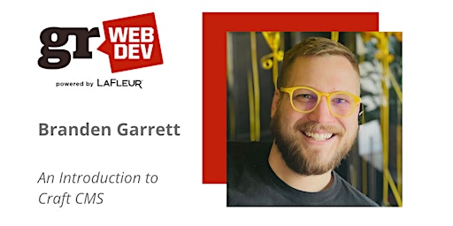 GRWebDev presents Branden Garrett:  An Introduction to Craft CMS