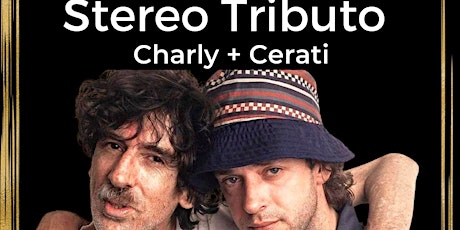 STEREO |TRIBUTO A  SODA STEREO & CHARLY GARCIA