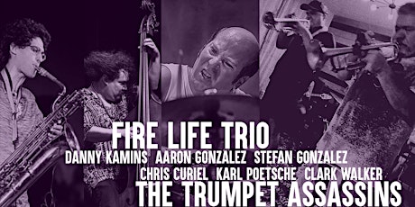 Six Foot Love Series presents: Fire Life Trio / The Trumpet Assassins