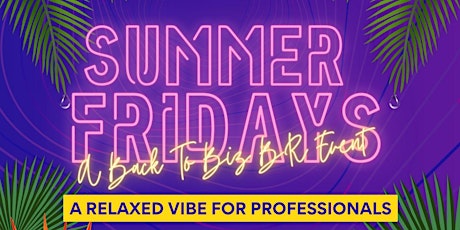Summer Fridays: A relaxed vibe for professionals | Celebrate your downtime