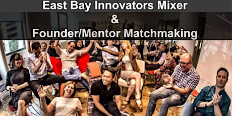 East Bay Innovators Mixer and Mentor Matchmaking primary image