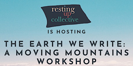 The Earth We Write: A Moving Mountains Workshop