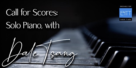 Call for Scores: Solo Piano