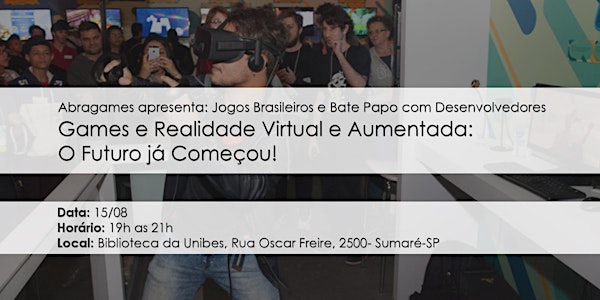 Abragames Apresenta: Games e Realidade Virtual e Aumentada: O Futuro já Começou!
