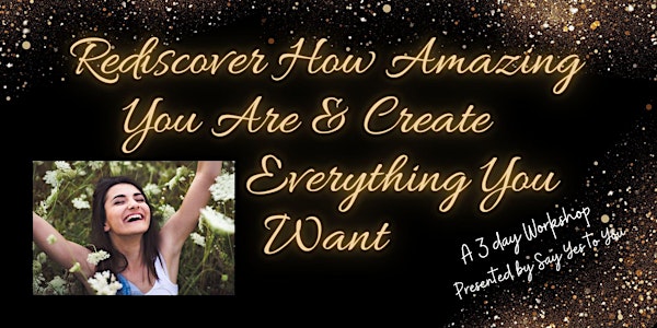 Rediscover How Amazing You Are & Create Everything You Want -Orlando