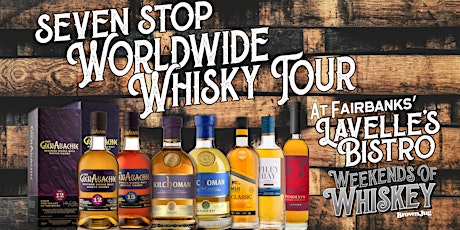 *SOLD OUT* Seven Stop Worldwide Scotch & Whisky Tour (Fairbanks)