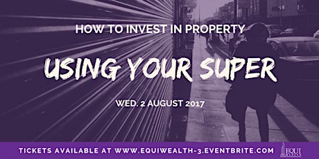 How to invest in property using your superannuation primary image