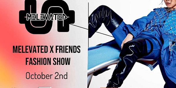 MELEVATED x FRIENDS FASHION SHOW