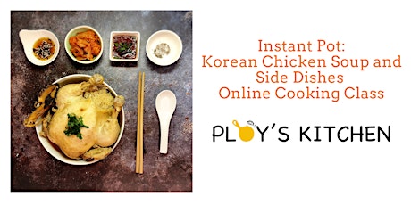 Instant Pot: Korean Chicken Soup and Side Dishes Online Cooking Class