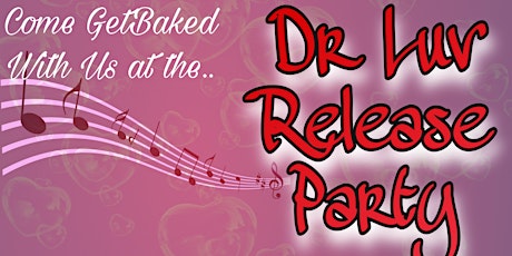 GetBaked Sessions - Dr Luv Release Event