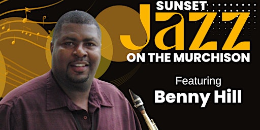 Sunset Jazz Series  Featuring Benny Hill