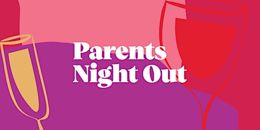 Parents Night Out - Saturday 27 August