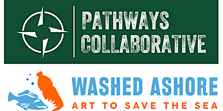 Pathways Collaborative/Washed Ashore Open House