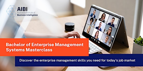 AIBI Bachelor of Enterprise Management Systems Masterclass: Evening Session