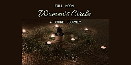 Full Moon Women's Circle + Sound Journey