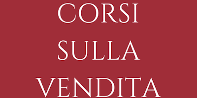 Corso sulla vendita Essere venditore oggi Roma 9 e 10 settembre