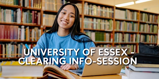 University of Essex - Clearing Info-session