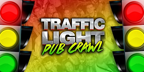 TRAFFIC LIGHT PARTY PUB CRAWL (SATURDAY)