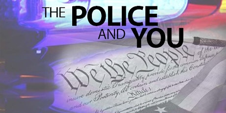 The Police and YOU - Your Rights & Responsibilities