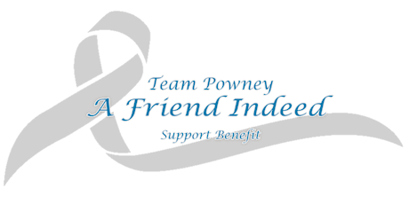A Friend Indeed -  Team Powney Support Benefit