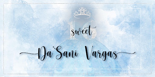 Da'Sani Vargas - Sweet 16 Celebration