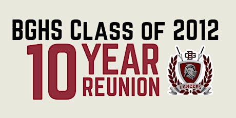 BGHS Class of 2012 - TEN YEAR REUNION