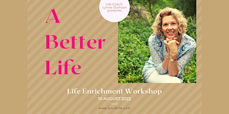 FREE Workshop - A Better Life primary image