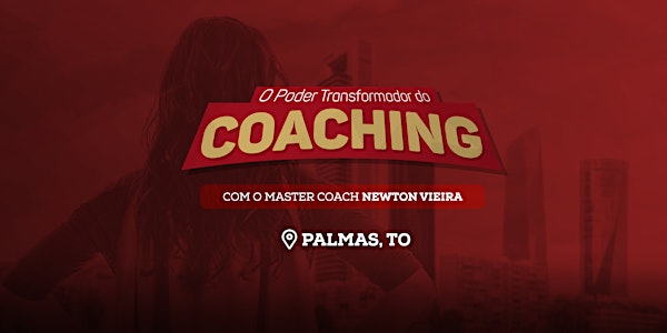 [PALMAS/TO] O Poder Transformador do Coaching