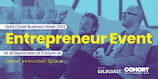 Gold Coast Business Week 2022 – Entrepreneur Event